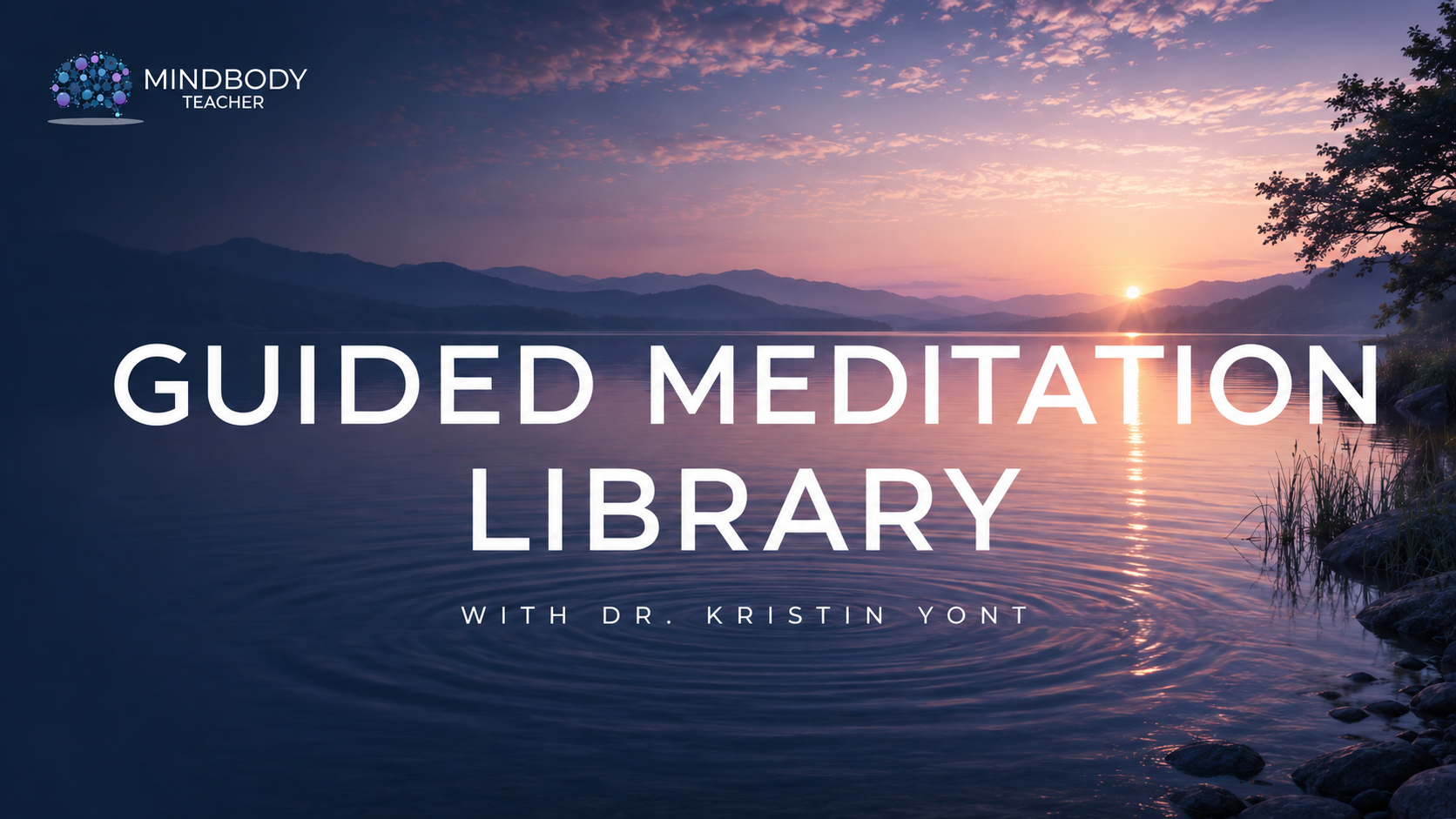 Guided Meditation Library with Dr. Kristin Yont