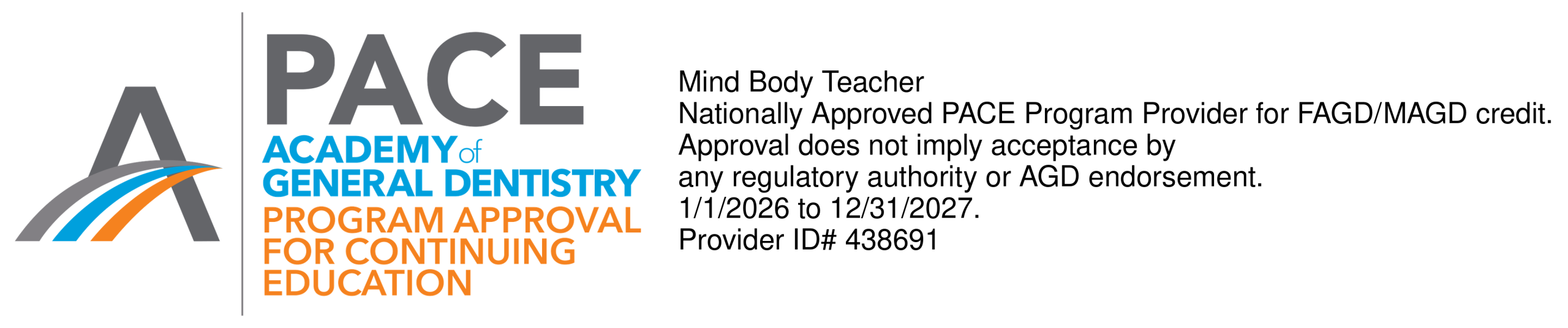 PACE Academy of General Dentistry approved program provider. Mind Body Teacher provider ID 438691, approved January 1, 2026 through December 31, 2027.